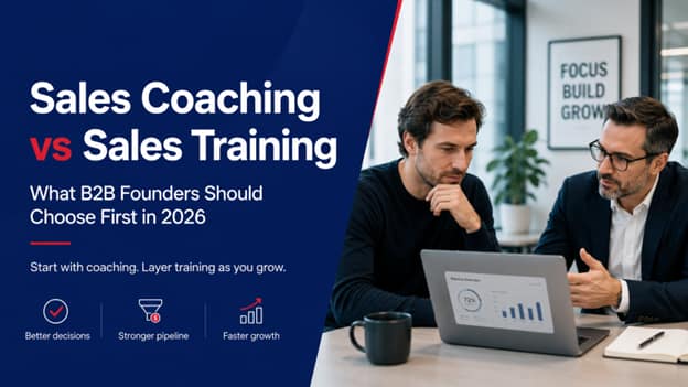 Sales Coaching vs Sales Training What B2B Founders Should Choose First in 2026
