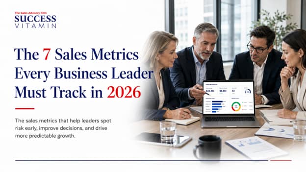 7 Sales Metrics Every Business Leader Must Track