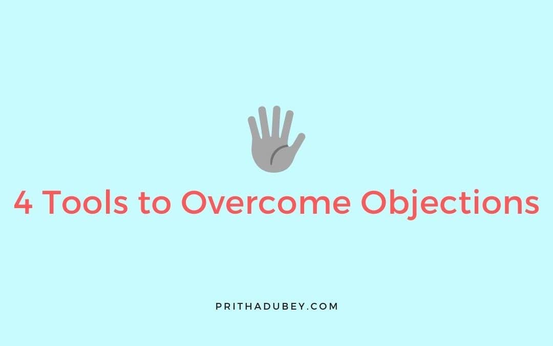 Overcomming Objection 4 Tools to Overcome Objections - Success Vitamin